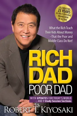 Padre Rico, Padre Pobre: Lo que los ricos enseñan a sus hijos sobre el dinero y los pobres y la clase media no. - Rich Dad Poor Dad: What the Rich Teach Their Kids about Money That the Poor and Middle Class Do Not!