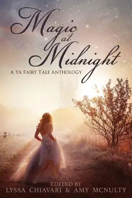 Magia a medianoche: A YA Fairytale Anthology - Magic at Midnight: A YA Fairytale Anthology