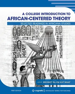 Introducción universitaria a la teoría afrocéntrica: Selected Readings in Africana Studies - A College Introduction to African-centered Theory: Selected Readings in Africana Studies