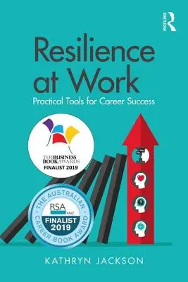 Resiliencia en el trabajo: Herramientas prácticas para el éxito profesional - Resilience at Work: Practical Tools for Career Success