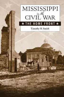 Mississippi en la Guerra Civil: El frente interno - Mississippi in the Civil War: The Home Front