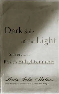 El lado oscuro de la luz: La esclavitud y la Ilustración francesa - Dark Side of the Light: Slavery and the French Enlightenment