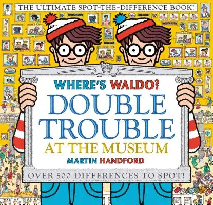 ¿Dónde está Waldo? Doble problema en el museo: El libro definitivo para encontrar las diferencias - Where's Waldo? Double Trouble at the Museum: The Ultimate Spot-The-Difference Book