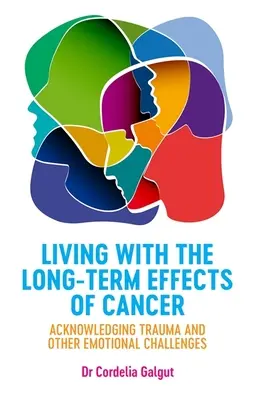 Vivir con los efectos a largo plazo del cáncer: Reconocer el trauma y otros retos emocionales - Living with the Long-Term Effects of Cancer: Acknowledging Trauma and Other Emotional Challenges