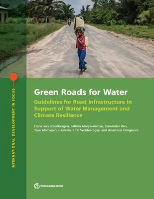 Vías verdes para el agua: directrices para infraestructuras viarias en apoyo de la gestión del agua y la resiliencia climática - Green roads for water - guidelines for road infrastructure in support of water management and climate resilience