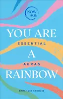 Eres un arco iris: Auras esenciales (Serie Now Age) - You Are a Rainbow: Essential Auras (Now Age Series)