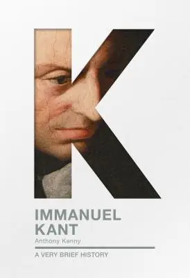 Immanuel Kant: Brevísima historia - Immanuel Kant: A Very Brief History