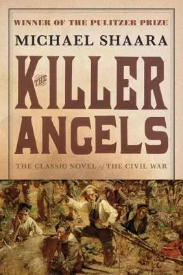 Los ángeles asesinos: La novela clásica de la Guerra Civil - The Killer Angels: The Classic Novel of the Civil War