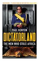 Dictatorland: Los hombres que robaron África - Dictatorland: The Men Who Stole Africa