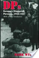 Dps: Los desplazados de Europa, 1945-51 - Dps: Europe's Displaced Persons, 1945-51