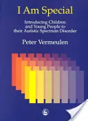 I Am Special: Introducing Children and Young People to Their Autistic Spectrum Disorder (Soy especial: introduciendo a niños y jóvenes en su trastorno del espectro autista) - I Am Special: Introducing Children and Young People to Their Autistic Spectrum Disorder