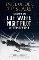 Duelo bajo las estrellas: Memorias de un piloto nocturno de la Luftwaffe en la Segunda Guerra Mundial - Duel Under the Stars: The Memoir of a Luftwaffe Night Pilot in World War II