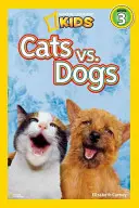 National Geographic Readers: Gatos contra perros - National Geographic Readers: Cats vs. Dogs