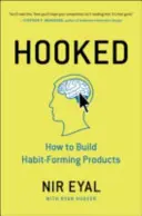 Enganchado - Cómo crear productos que crean hábitos - Hooked - How to Build Habit-Forming Products