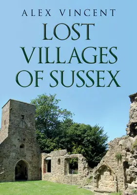 Pueblos perdidos de Sussex - Lost Villages of Sussex