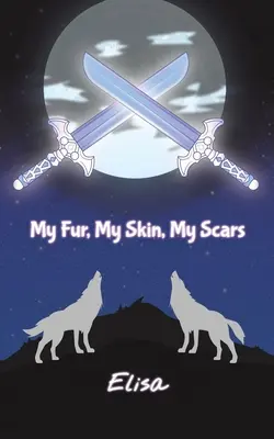 Mi pelaje, mi piel, mis cicatrices - My Fur, My Skin, My Scars