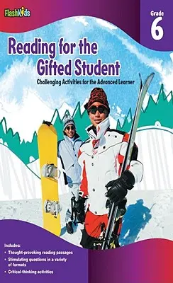 Reading for the Gifted Student, Grade 6: Actividades desafiantes para el alumno avanzado - Reading for the Gifted Student, Grade 6: Challenging Activities for the Advanced Learner