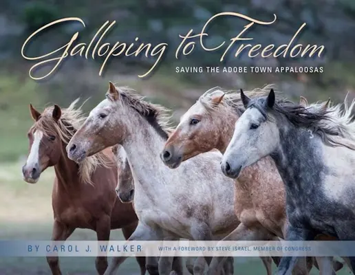 Galopando hacia la libertad: Salvando a las Appaloosas de Adobe Town - Galloping to Freedom: Saving the Adobe Town Appaloosas