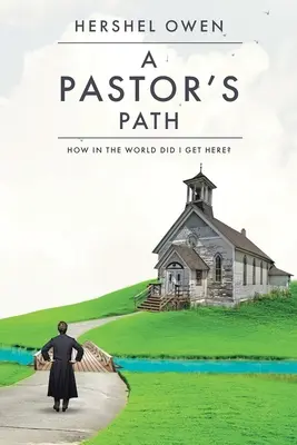 El camino del pastor: ¿Cómo he llegado hasta aquí? - A Pastor's Path: How in the World Did I Get Here?