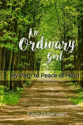 Una chica corriente: Mi camino hacia la paz interior - An Ordinary Girl: My Path to Peace of Mind