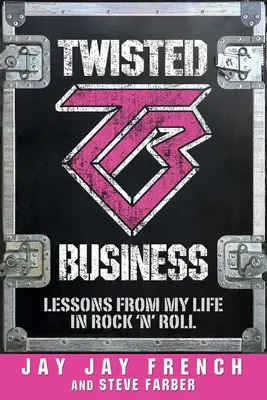 Twisted Business: Lecciones de mi vida en el Rock 'n Roll - Twisted Business: Lessons from My Life in Rock 'n Roll