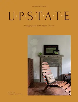 Upstate: Espacios habitables con espacio para vivir - Upstate: Living Spaces with Space to Live