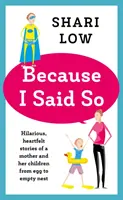 Porque lo digo yo - Y otras historias poco razonables de la maternidad - Because I Said So - And Other Unreasonable Tales of Motherhood