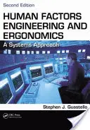 Ingeniería de factores humanos y ergonomía: Un enfoque sistémico, segunda edición - Human Factors Engineering and Ergonomics: A Systems Approach, Second Edition