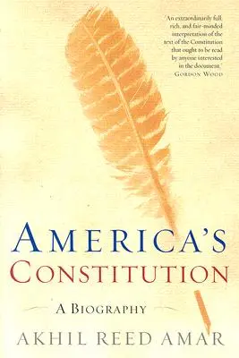 La Constitución de Estados Unidos: Una biografía - America's Constitution: A Biography