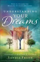 Comprender sus sueños: Cómo Descifrar el Significado de los Mensajes de Dios - Understanding Your Dreams: How to Unlock the Meaning of God's Messages