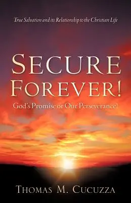 Seguros para siempre ¿La promesa de Dios o nuestra perseverancia? - Secure Forever! God's Promise or Our Perseverance?