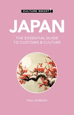 Japón - Culture Smart!, 114: La guía esencial de costumbres y cultura - Japan - Culture Smart!, 114: The Essential Guide to Customs & Culture