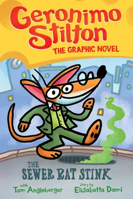 La rata de alcantarilla apesta (Geronimo Stilton Novela Gráfica #1), 1 - The Sewer Rat Stink (Geronimo Stilton Graphic Novel #1), 1