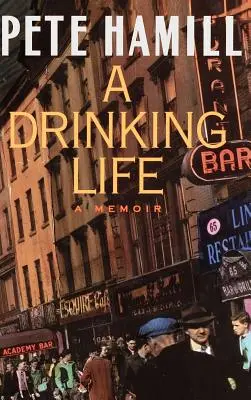 Una vida de borrachera: A Memoir - A Drinking Life: A Memoir