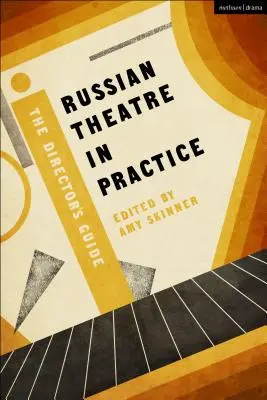 El teatro ruso en la práctica: La guía del director - Russian Theatre in Practice: The Director's Guide