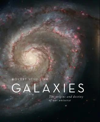 Galaxias: nacimiento y destino de nuestro Universo - Galaxies: Birth and Destiny of Our Universe