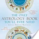 El Unico Libro de Astrologia Que Necesitara - The Only Astrology Book You'll Ever Need