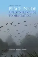 La paz interior: Guía de meditación para presos - Peace Inside: A Prisoner's Guide to Meditation