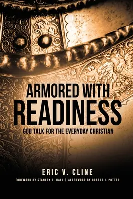 Armado de preparación: Habla Dios para el cristiano de a pie - Armored With Readiness: God Talk for the Everyday Christian