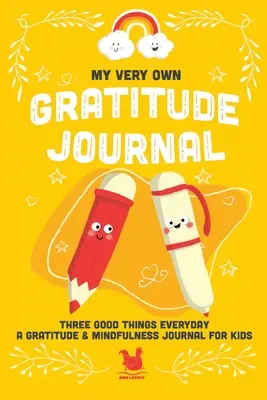 Mi propio diario de gratitud: Un diario de gratitud y atención plena para niños - My Very Own Gratitude Journal: A Gratitude And Mindfulness Journal For Kids