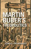 La teopolítica de Martin Buber - Martin Buber's Theopolitics