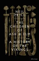 Hijos del fresno y el olmo - Historia de los vikingos - Children of Ash and Elm - A History of the Vikings