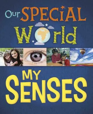 Nuestro mundo especial: Mis sentidos - Our Special World: My Senses