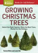 Cultivo de árboles de Navidad: Seleccionar las especies adecuadas, criar los mejores árboles, comercializar para las fiestas - Growing Christmas Trees: Select the Right Species, Raise the Best Trees, Market for the Holidays