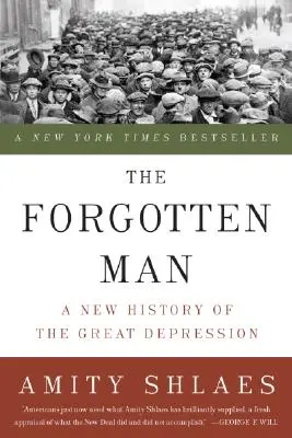 El hombre olvidado: Una nueva historia de la Gran Depresión - The Forgotten Man: A New History of the Great Depression