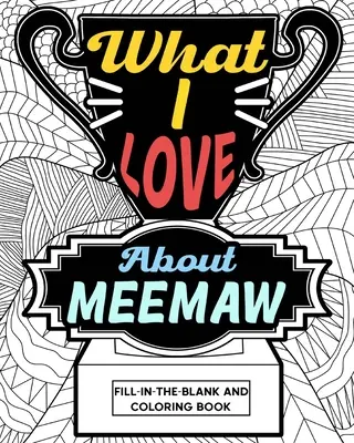 Libro para colorear de Meemaw - What I Love About Meemaw Coloring Book