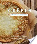 Crepes: 50 recetas dulces y saladas - Crepes: 50 Savory and Sweet Recipes