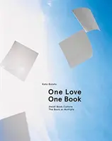 Koto Bolofo Un amor, un libro: La cultura del libro de Steidl: El Libro como Múltiple - Koto Bolofo: One Love, One Book: Steidl Book Culture: The Book as Multiple