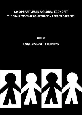 Cooperativas en una economía global: Los retos de la cooperación transfronteriza - Co-Operatives in a Global Economy: The Challenges of Co-Operation Across Borders