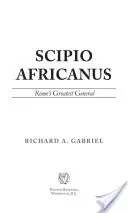 Escipión el Africano: El mejor general de Roma - Scipio Africanus: Rome's Greatest General